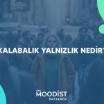 Kalabalık Yalnızlık