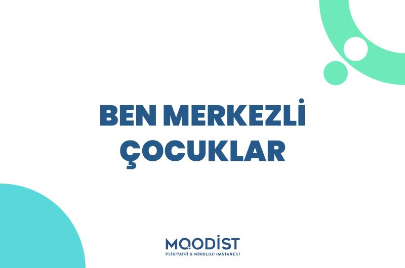 Ben Merkezli Çocuklar