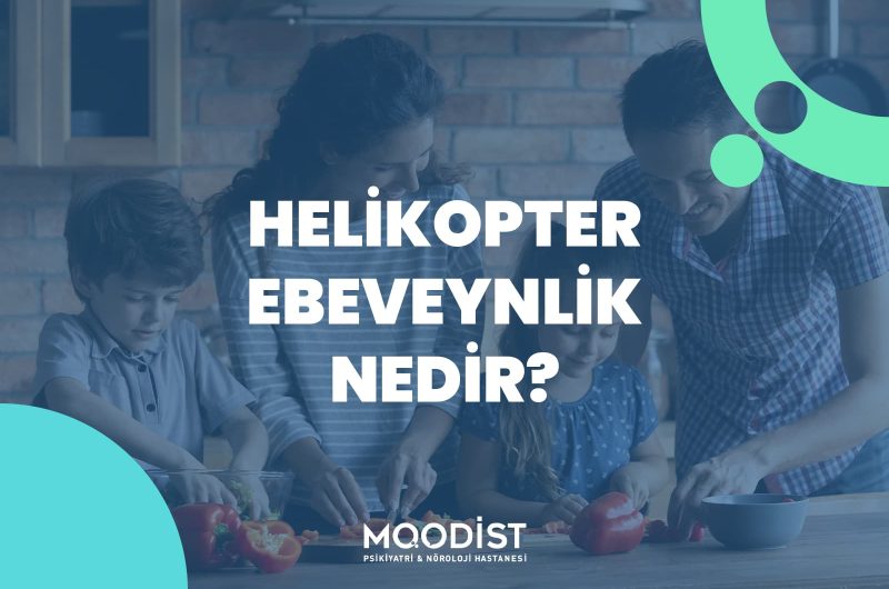 Helikopter Ebeveynlik Nedir?