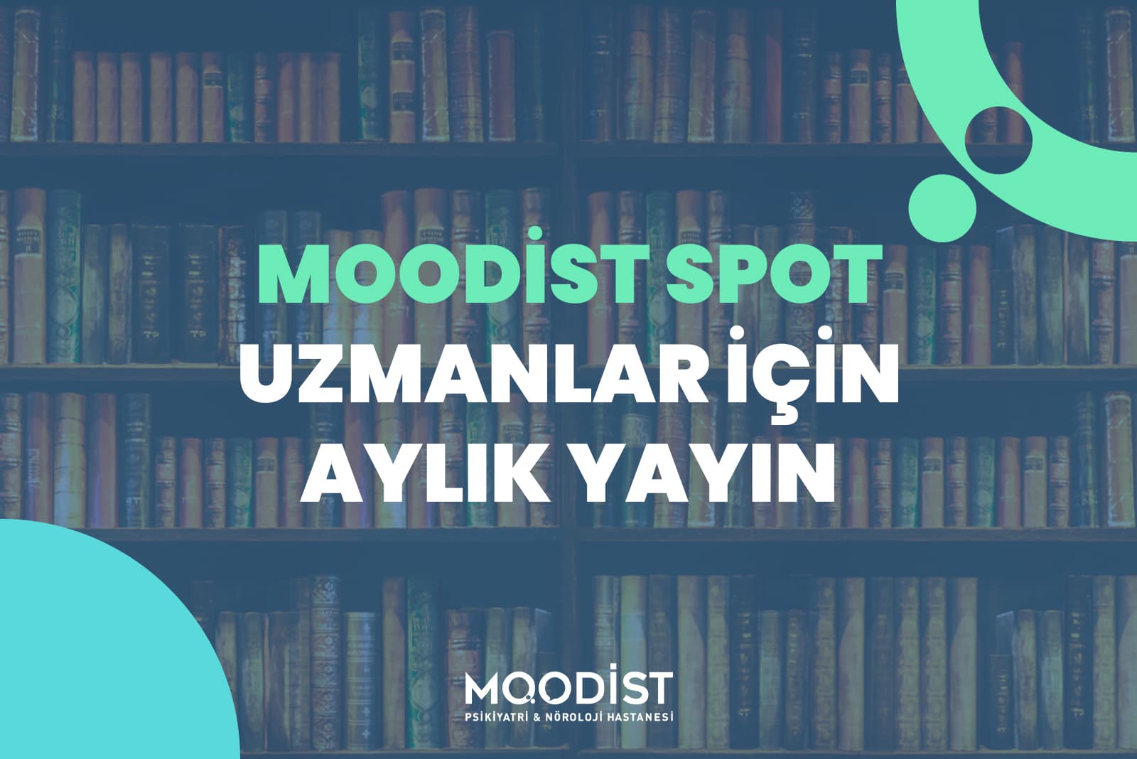 Moodist Spot | Uzmanlar İçin Aylık Yayın