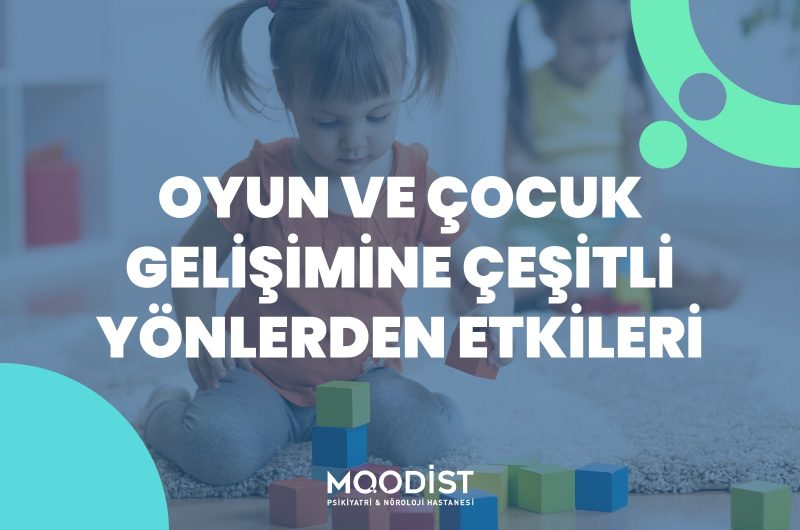 Oyun ve Çocuk Gelişimine Çeşitli Yönlerden Etkileri