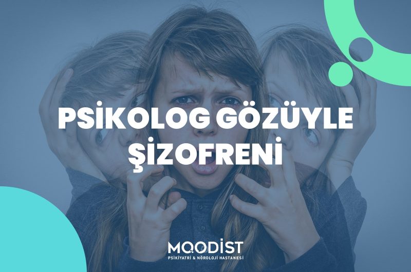 Psikolog Gözüyle Şizofreni