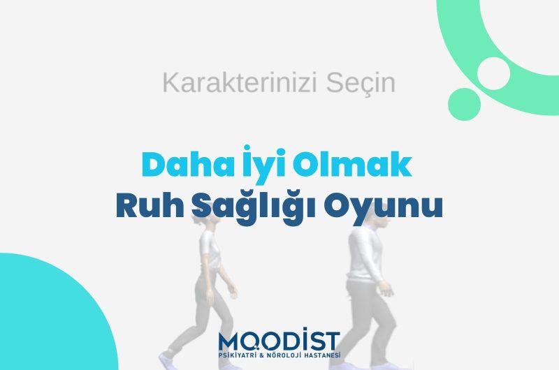 Daha İyi Olmak – Ruh Sağlığı Oyunu