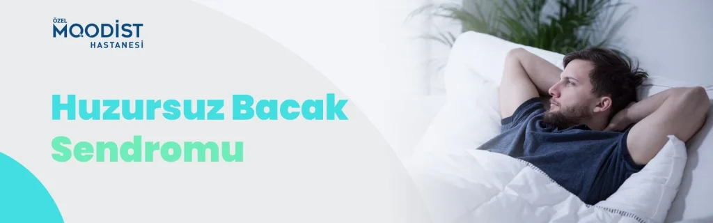 Huzursuz Bacak Sendromu